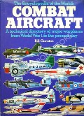 The Encyclopedia of the World's Combat Aircraft  by GUNSTON, Bill 